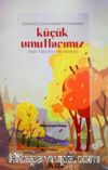 İçimizdeki, Çevremizdeki Ve Evrendeki Küçük Umutlarımız Algısı, Algoritması Ve Aksiyonu