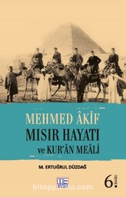 Mehmed Akif Mısır Hayatı Ve Kur’an Meali