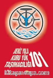 Deniz Yolu Kuru Yük Taşımacılığı 101 - Kuru Yük Taşımacılığında Gemi Kiralama Ve Liman Operasyon Problemleri