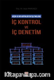 Küçük Ve Orta Büyüklükteki İşletmelerde İç Kontrol Ve İç Denetim