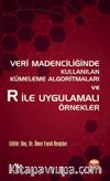 Veri Madenciliğinde Kullanılan Kümeleme Algoritmaları ve R ile Uygulamalı Örnekler