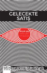 Gelecekte Satış Birçok Şey Eskisi Gibi Olmayacak