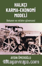 Halkçı Karma-Ekonomi Modeli Bekanın Ve Refahın Güvencesi