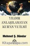 1400 Yıldır Anlaşılamayan Kur’an Ve İlmi