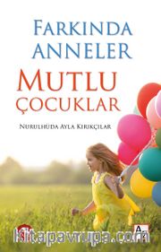 Farkında Anneler Mutlu Çocuklar