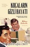 Kocaların Gizli Hayatı / Hayatınızdaki Adam Hakkında Bilmeniz Gereken Her Şey