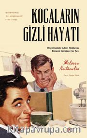 Kocaların Gizli Hayatı / Hayatınızdaki Adam Hakkında Bilmeniz Gereken Her Şey