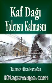 Kaf Dağı Yolcusu Kalmasın