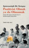 Epistemolojik Bir Tartışma Pozitivist Olmak ya da Olmamak Hasan-Ali Yücel ve Nusret Hızır'ın Epistemolojik Düşünceleri