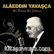 Bir Varmış Bir Yokmuş (Alaeddin Yavaşça) (Cd)