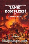 Kişisel Kolektif ve Evrensel Tanrı Kompleksi 2 : Kutsala Karşı