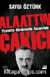 Alaattin Çakıcı & Siyasette Bürokraside Cezaevinde 
