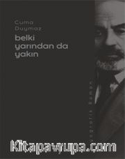 Belki Yarından Da Yakın 