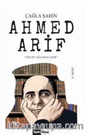 Ahmed Arif / Onuru Ağlatan Şair