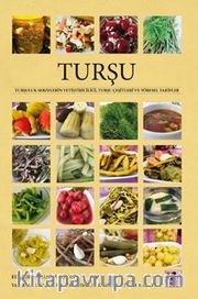 Turşu Turşuluk Sebzelerin Yetiştiriciliği, Turşu Çeşitleri ve Yöresel Tarifler