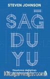 Sağduyu / Hayatımızı değiştiren kararları nasıl alırız?