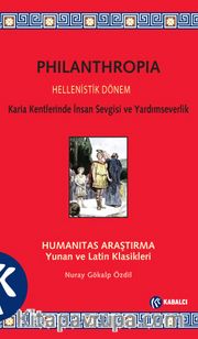 Philanthropia Hellenistik Dönem <br /> Karia Kentlerinde İnsan Sevgisi ve Yardımseverlik