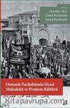 Osmanlı Payitahtında Siyasi Muhalefet ve Protesto Kültürü