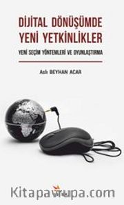 Dijital Dönüşümde Yeni Yetkinlikler: Yeni Seçim Yöntemleri Ve Oyunlaştırma
