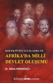 Kolektivist Uluslaşma Ve Afrika'da Milli Devlet Oluşumu
