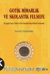 Gotik Mimarlık ve Skolastik Felsefe & Ortaçağda Sanat, Felsefe ve Din Arasındaki Benzerliklerin İncelenmesi