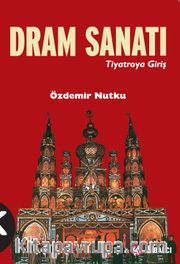 Dram Sanatı (Tiyatroya Giriş)