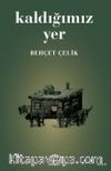 Kaldığımız Yer