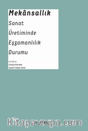 Mekansallık: Sanat Üretiminde Eşzamanlılık Durumu