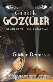 Galaktik Gözcüler / Geldiler ve Hala Buradalar!