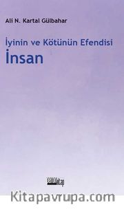 İyinin ve Kötünün Efendisi İnsan