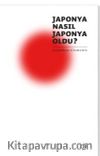 Japonya Nasıl Japonya Oldu? 