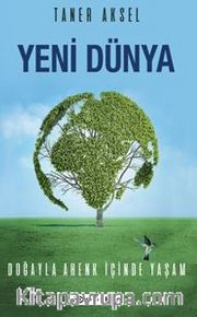 Yeni Dünya – Doğayla Ahenk İçinde Yaşam