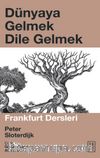 Dünyaya Gelmek Dile Gelmek