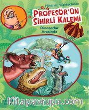 Profesör’ün Sihirli Kalemi Dinozorlar Arasında