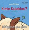 Kimin Kulakları? Kimin Bunlar?