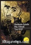 Herkesin İçinde Hiç Olmak