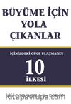Büyüme İçin Yola Çıkanlar & İçinizdeki Güce Ulaşmanın 10 İlkesi
