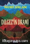 Dılgez’in Dramı