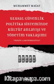 Ulusal Güvenlik Politika Sisteminde Kültür Anlayışı ve Yönetim Yaklaşımı