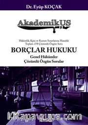 Akdemikus Borçlar Hukuku  Genel Hükümler Çözümlü Özgün Sorular