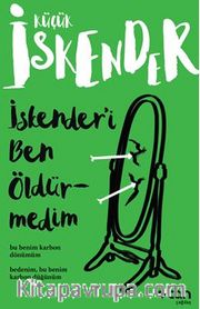 İskender’i Ben Öldürmedim