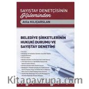 Sayıştay Denetçisinin Kaleminden Belediye Şirketlerinin Hukuki Durumu ve Sayıştay Denetimi
