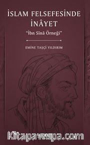 İslam Felsefesinde İnayet / İbn Sina Örneği