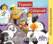 Minik Maceraperestler – Yaşasın Çalışmak