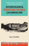 Stanislavski’den Grotowski’ye Meyerhold’den Brecht’e Oyunculukta Yöntem ve Rol Çalışmaları