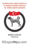 Avrasya'nin Türk Çoban Ve İz Sürücü Köpek Irkları Ve Türevlerinin Kökeni