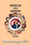 Benim Destanım 23 Nisan Bağımsızlığım