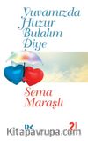 Yuvamızda Huzur Bulalım Diye 