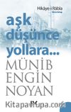 Aşk Düşünce Yollara... Hikaye-i Rabia