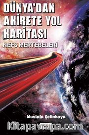 Dünya'dan Ahirete Yol Haritası